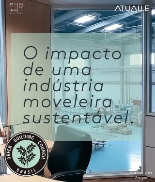 O impacto de uma indústria moveleira sustentável.