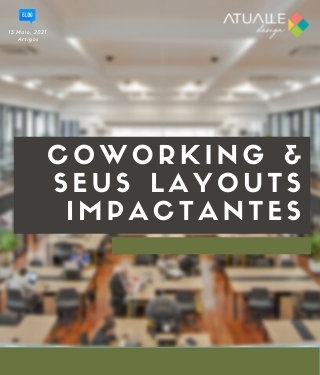 Coworking e seus layouts impactantes