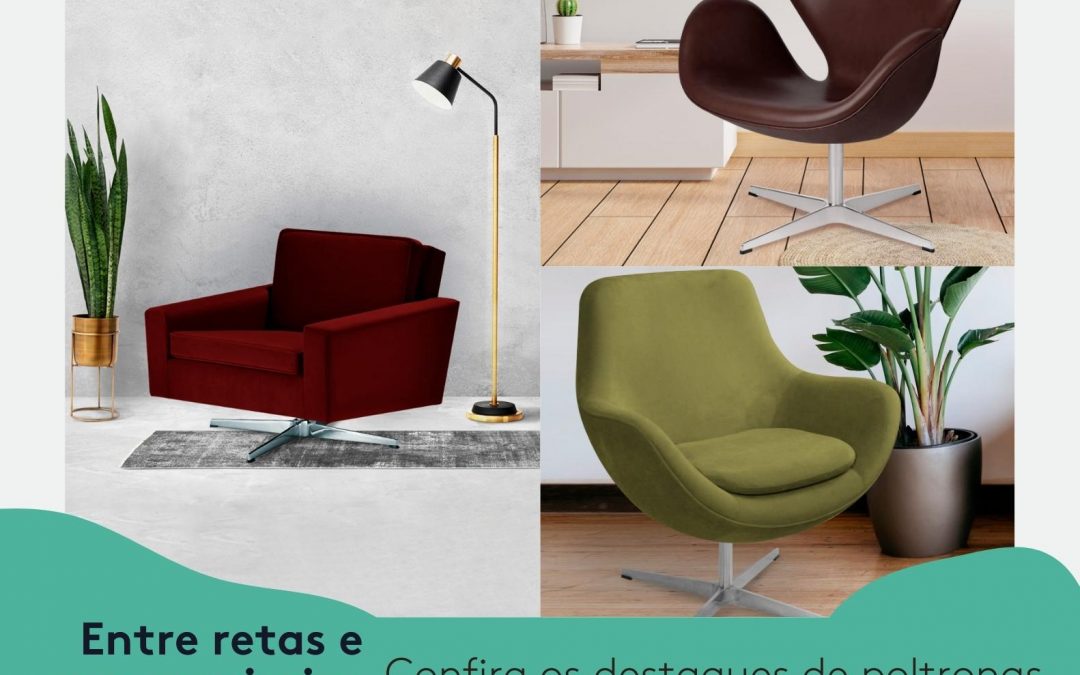 Confira os destaques de poltronas que separamos para você!