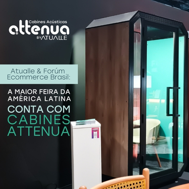 Atualle e Forúm Ecommerce Brasil: A maior feira da américa latina conta com Cabines Attenua